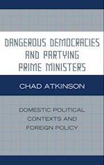 Dangerous Democracies and Partying Prime Ministers