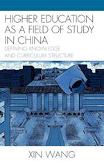 Higher Education as a Field of Study in China