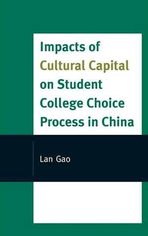 Impacts of Cultural Capital on Student College Choice in China