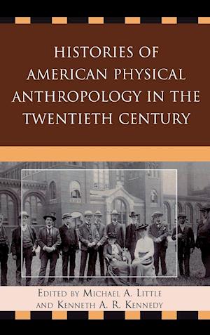 Histories of American Physical Anthropology in the Twentieth Century