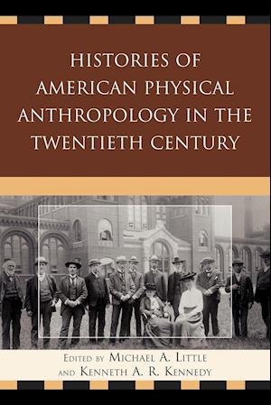 Histories of American Physical Anthropology in the Twentieth Century