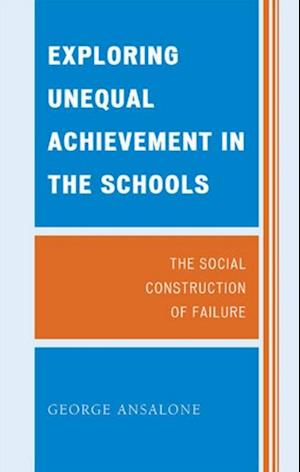 Exploring Unequal Achievement in the Schools