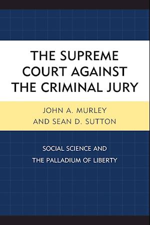 The Supreme Court Against the Criminal Jury