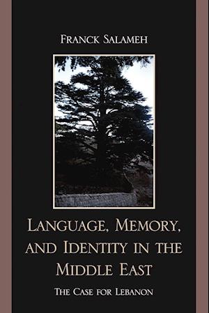 Language, Memory, and Identity in the Middle East