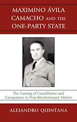 Maximino Avila Camacho and the One-Party State