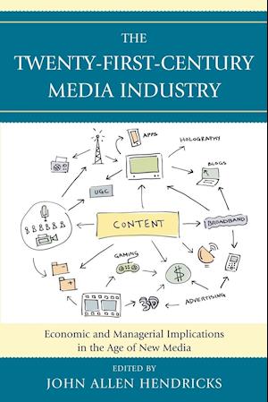 The Twenty-First-Century Media Industry