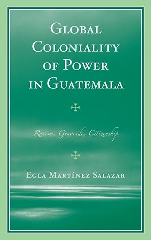 Global Coloniality of Power in Guatemala