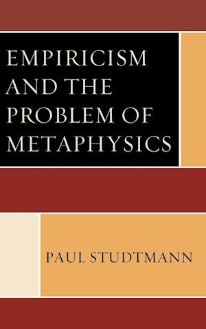 Empiricism and the Problem of Metaphysics