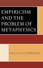 Empiricism and the Problem of Metaphysics