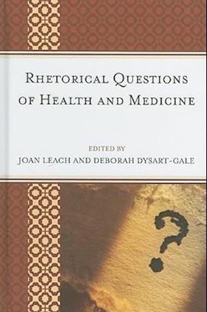 Rhetorical Questions of Health and Medicine