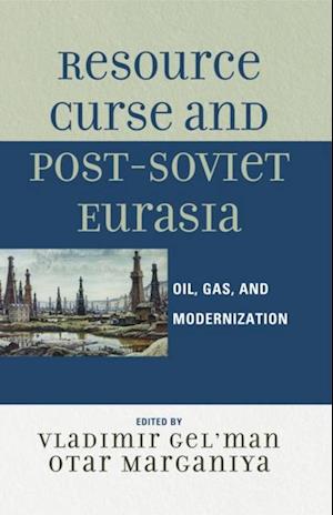 Resource Curse and Post-Soviet Eurasia