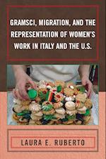 Gramsci, Migration, and the Representation of Women's Work in Italy and the U.S.