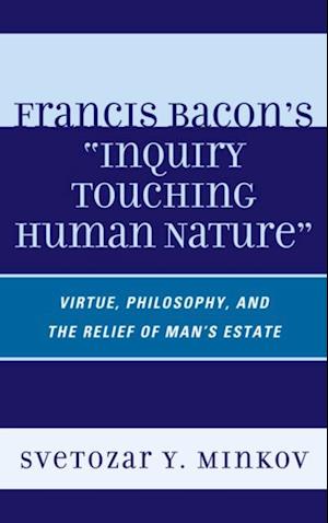 Francis Bacon's Inquiry Touching Human Nature