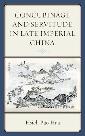 Concubinage and Servitude in Late Imperial China