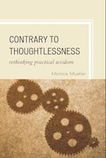 Contrary to Thoughtlessness