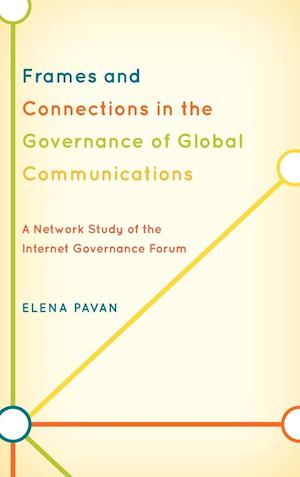 Frames and Connections in the Governance of Global Communications