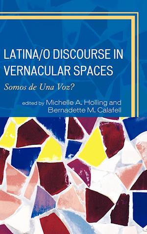 Latina/o Discourse in Vernacular Spaces