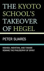 The Kyoto School's Takeover of Hegel