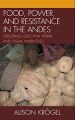 Food, Power, and Resistance in the Andes