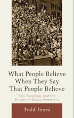 What People Believe When They Say That People Believe