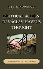 Political Action in Vaclav Havel's Thought