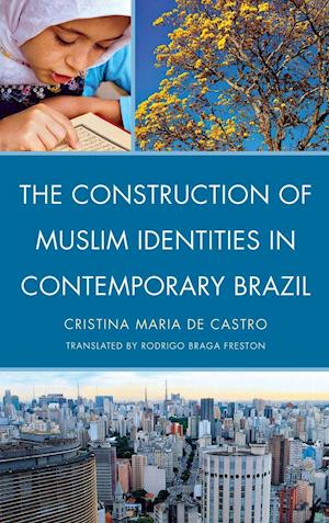 The Construction of Muslim Identities in Contemporary Brazil