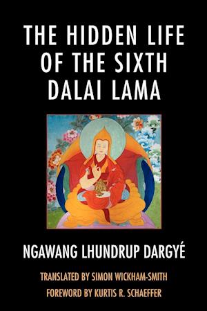 The Hidden Life of the Sixth Dalai Lama