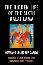 Hidden Life of the Sixth Dalai Lama