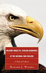 Military Brass vs. Civilian Academics at the National War College