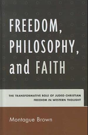 Freedom, Philosophy, and Faith