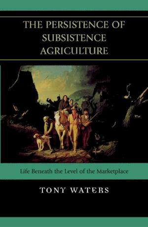 Persistence of Subsistence Agriculture