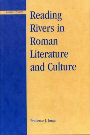 Reading Rivers in Roman Literature and Culture