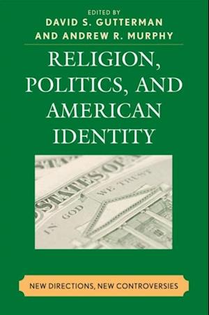 Religion, Politics, and American Identity