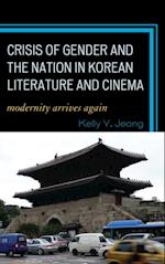 Crisis of Gender and the Nation in Korean Literature and Cinema