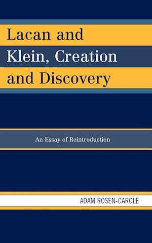 Lacan and Klein, Creation and Discovery