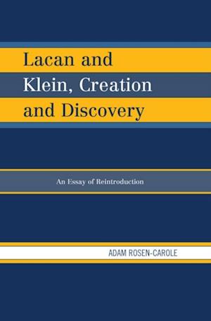 Lacan and Klein, Creation and Discovery