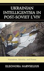 Ukrainian Intelligentsia in Post-Soviet L'Viv