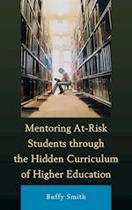 Mentoring At-Risk Students Through the Hidden Curriculum of Higher Education