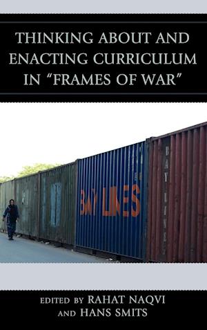 Thinking about and Enacting Curriculum in "Frames of War"