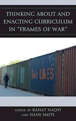 Thinking about and Enacting Curriculum in 'Frames of War'