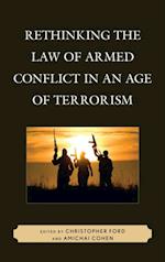 Rethinking the Law of Armed Conflict in an Age of Terrorism