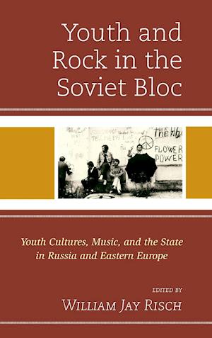 Youth and Rock in the Soviet Bloc
