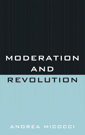 Moderation and Revolution