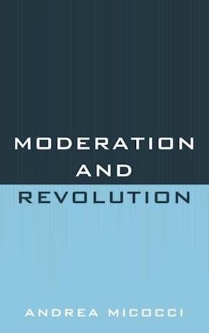 Moderation and Revolution