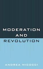 Moderation and Revolution