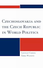 Czechoslovakia and the Czech Republic in World Politics