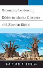 Grounding Leadership Ethics in African Diaspora and Election Rights