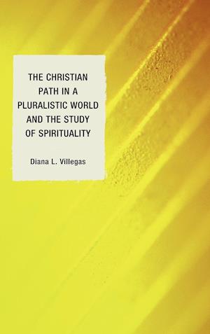 The Christian Path in a Pluralistic World and the Study of Spirituality