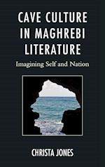 Cave Culture in Maghrebi Literature