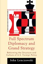 Full Spectrum Diplomacy and Grand Strategy